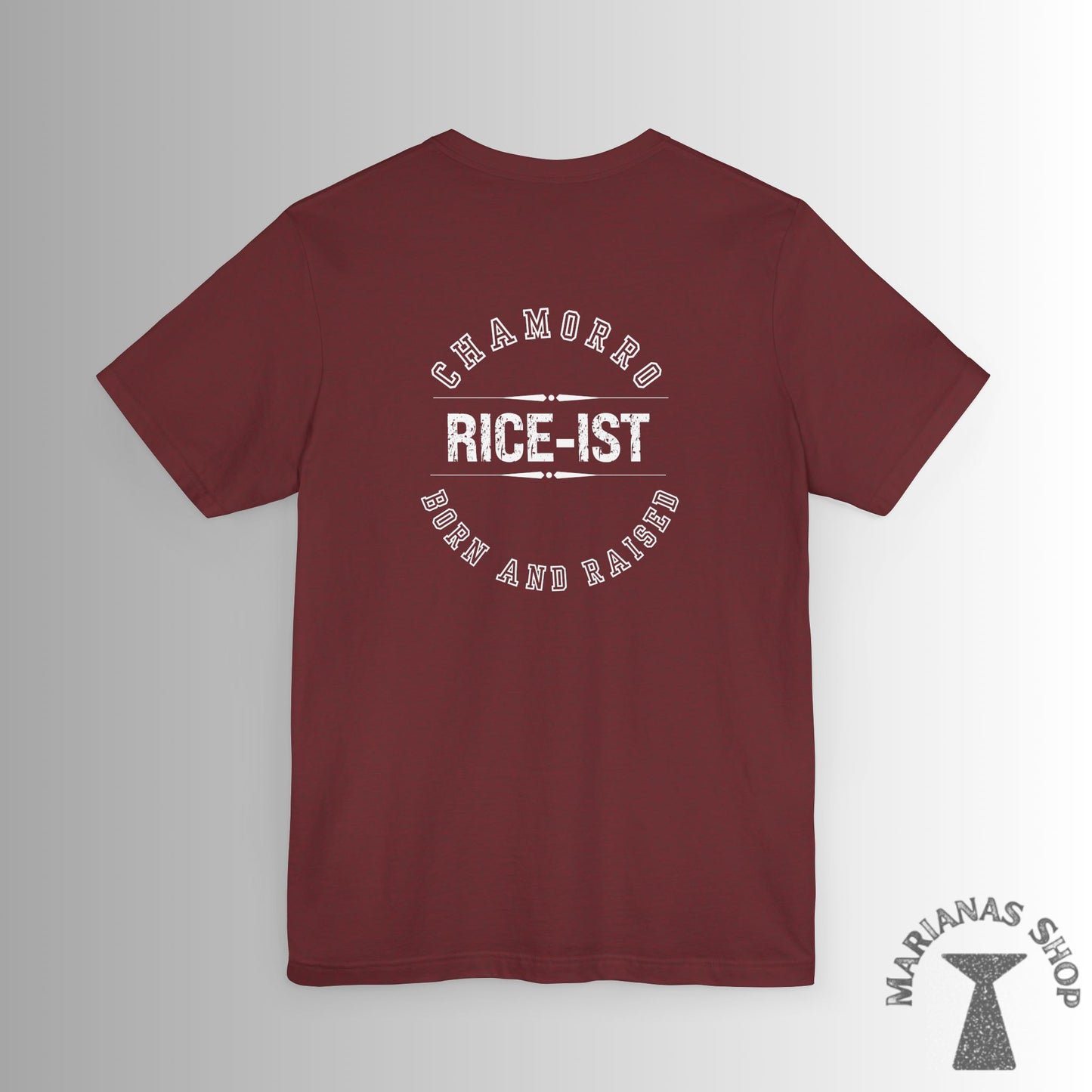 Rice-Ist Born And Raised - Marianas Shop