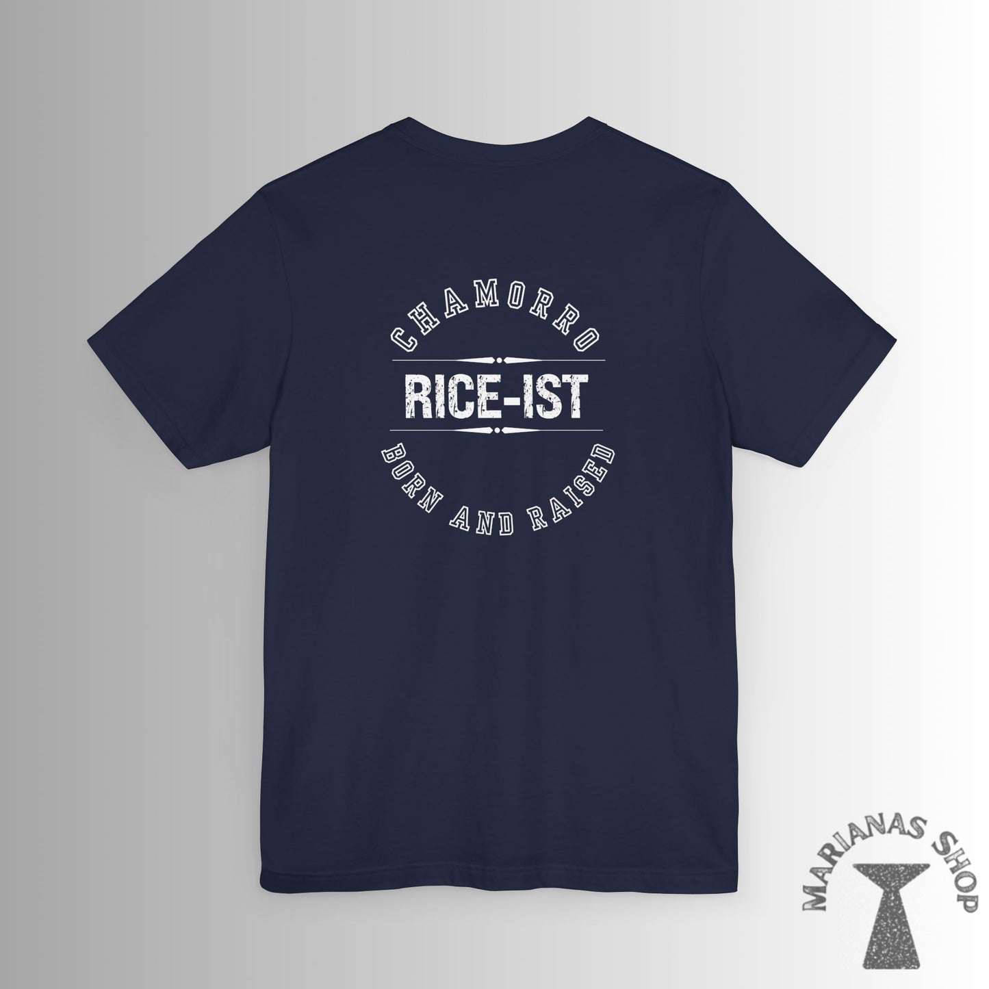 Rice-Ist Born And Raised - Marianas Shop