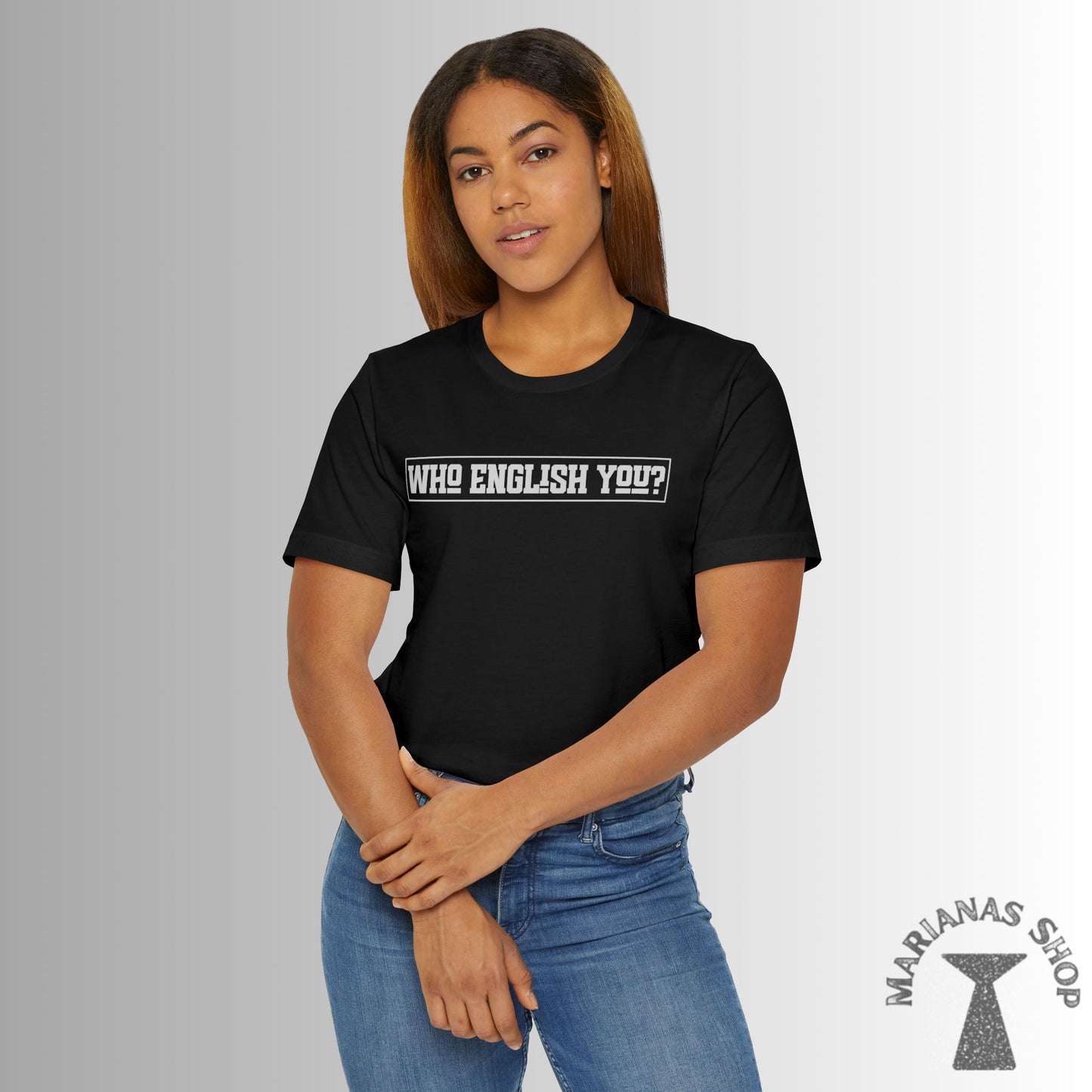 Who English You Chamorro Phrase Shirt Celebrate Chamorru Culture with Fun Island Sayings Tshirt Guam Saipan Tinian Rota Marianas T-shirt - Marianas Shop