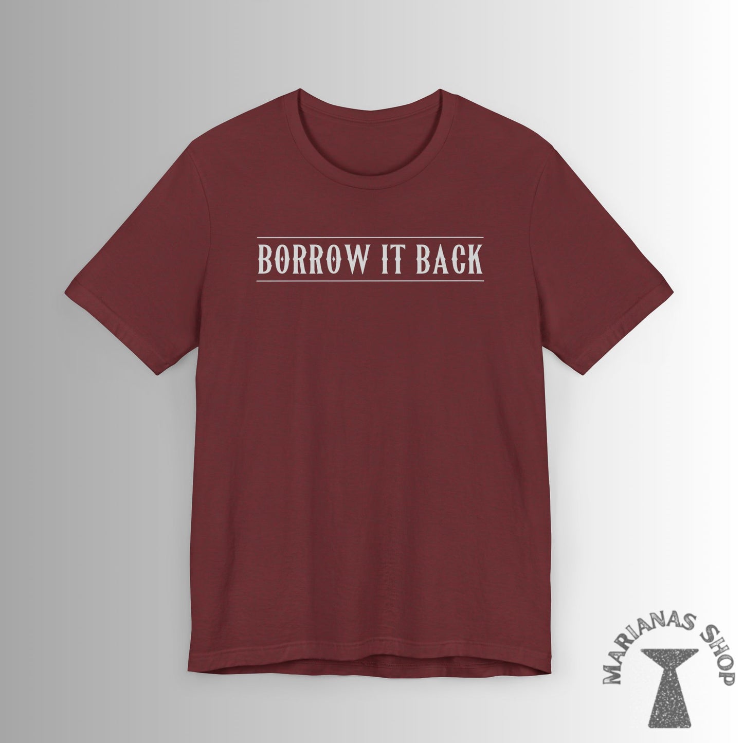 Borrow It Back Chamorro Phrase Shirt Celebrate Chamorru Culture with Fun Island Sayings Tshirt Guam Saipan Tinian Rota Marianas T-shirt - Marianas Shop