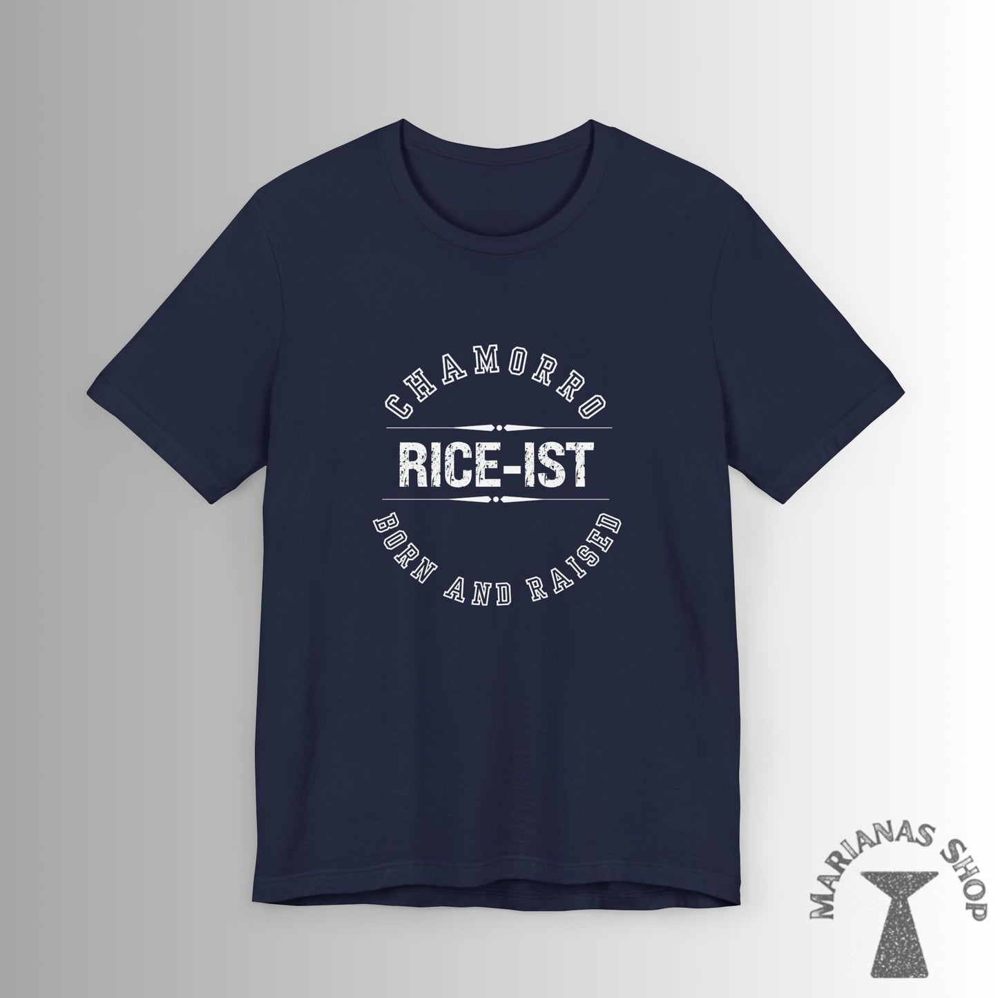 Rice-Ist Born And Raised - Marianas Shop